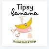 tipsybanana